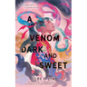 A Venom Dark and Sweet