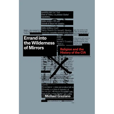 Errand Into the Wilderness of Mirrors: Religion and the History of the CIA