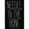 Needle in the Bone: How a Holocaust Survivor and a Polish Resistance Fighter Beat the Odds and Found Each Other