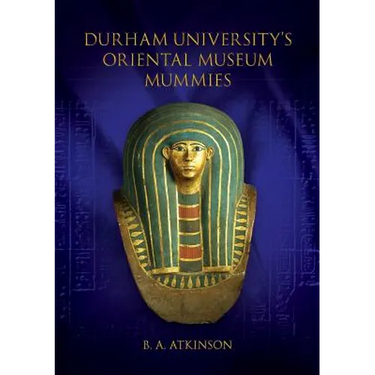Durham University's Oriental Museum Mummies