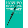 How To Paint & Sell Your Art