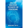 Child and Adolescent Psychiatry for Pediatricians