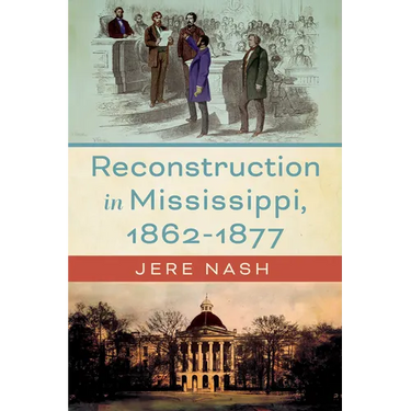Reconstruction in Mississippi, 1862-1877