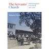 The Servants' Church: Faith Evangelical Free Church, 1920-2020