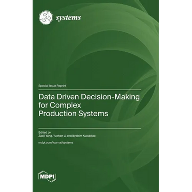 Data Driven Decision-Making for Complex Production Systems
