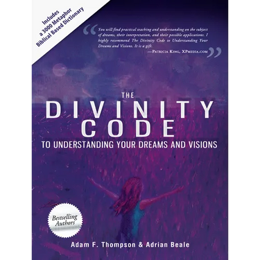 The Divinity Code to Understanding Your Dreams and Visions