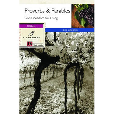 Proverbs & Parables: God's Wisdom for Living