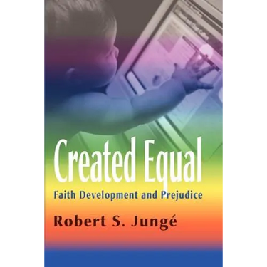 Created Equal: Faith Development and Prejudice