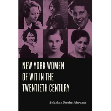 New York Women of Wit in the Twentieth Century
