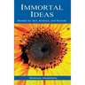 Immortal Ideas: Shared by Art, Science, and Nature
