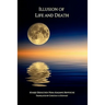 Illusion of Life and Death