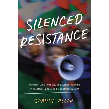 Silenced Resistance: Women, Dictatorships, and Genderwashing in Western Sahara and Equatorial Guinea