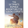 The Ultimate Number Adventure for Sudoku Experts Logic Puzzles with 240 Exercises
