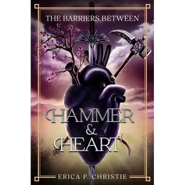 The Barriers Between Vol. 1 Hammer and Heart: Hammer and Heart