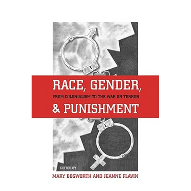 Race, Gender, and Punishment: From Colonialism to the War on Terror