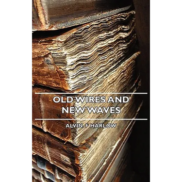 Old Wires and New Waves