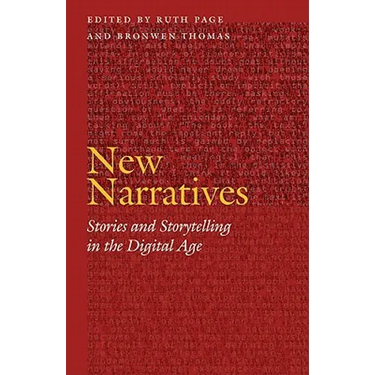 New Narratives: Stories and Storytelling in the Digital Age