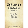Sadistic Sudoku 16 x 16 Extreme Puzzles Volume 2: Hard Sudoku Puzzles for the Advanced Puzzle Solver, Great Gift for Adults, Teens and Kids