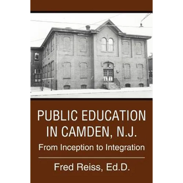 Public Education in Camden, N.J.: From Inception to Integration