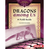 Dragons Among Us: A Field Guide