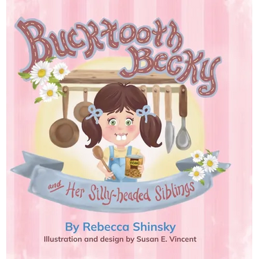 Bucktooth Becky and Her Silly-headed Siblings