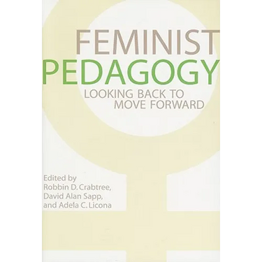 Feminist Pedagogy: Looking Back to Move Forward