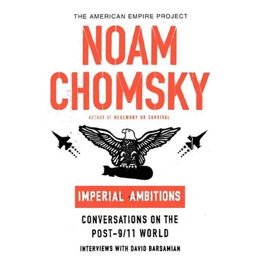 Imperial Ambitions: Conversations on the Post-9/11 World