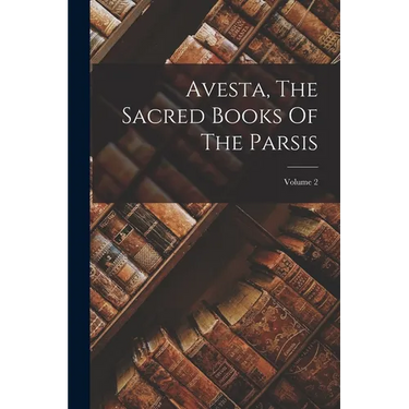 Avesta, The Sacred Books Of The Parsis; Volume 2