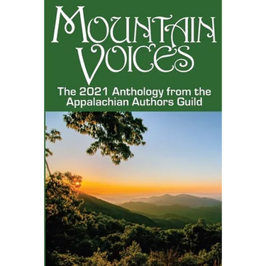 Mountain Voices: 2021 Anthology from the Appalachian Authors Guild