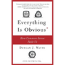 Everything Is Obvious: How Common Sense Fails Us