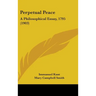 Perpetual Peace: A Philosophical Essay, 1795 (1903)