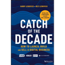 Catch of the Decade: How to Launch, Build and Sell a Digital Business
