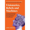 Visionaries, Rebels and Machines: The story of humanity's extraordinary journey from electrification to cloudification