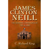 James Clinton Neill: Shadow Commander of the Alamo