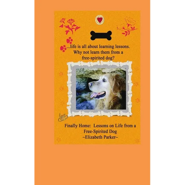 Finally Home: : Lessons on Life from a Free-Spirited Dog-LARGE PRINT