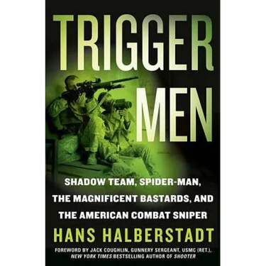 Trigger Men: Shadow Team, Spider-Man, the Magnificent Bastards, and the American Combat Sniper