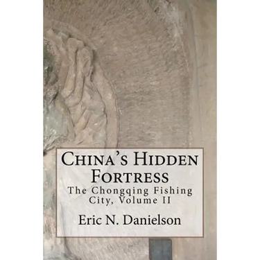 China's Hidden Fortress, Volume II: The Chongqing Fishing City