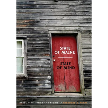 State of Maine - State of Mind: Upcountry Humor and Stories