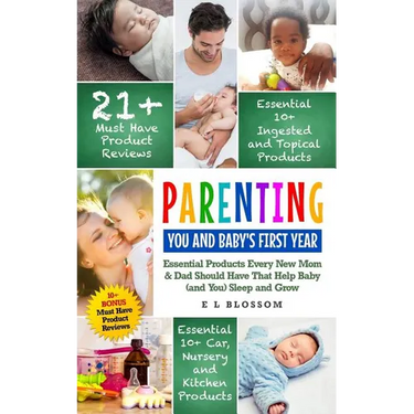 Parenting: You and Baby's First Year: Must-Have Products Every New Mom & Dad Should Have That Help Baby (and You) Sleep and Grow