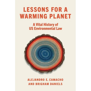 Lessons for a Warming Planet: A Vital History of Us Environmental Law