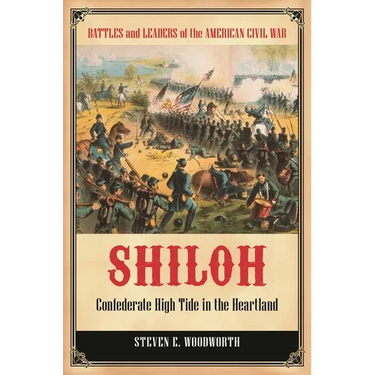 Shiloh: Confederate High Tide in the Heartland