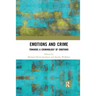 Emotions and Crime: Towards a Criminology of Emotions