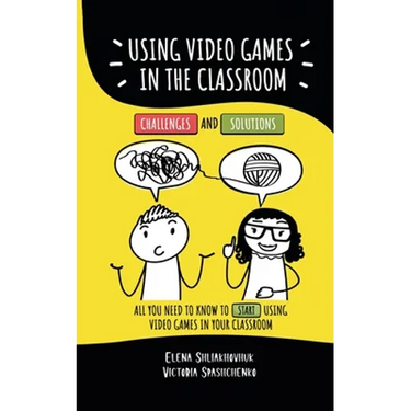 Using video games in the classroom. Challenges and Solutions: All you need to know to start using video games in your classroom