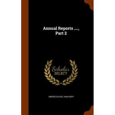 Annual Reports ...., Part 2