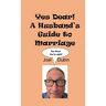 Yes Dear! A Husband's Guide to Marriage
