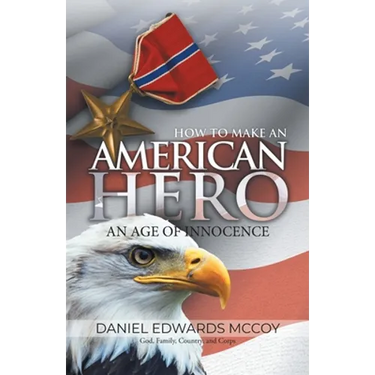 How To Make An American Hero: An Age of Innocence
