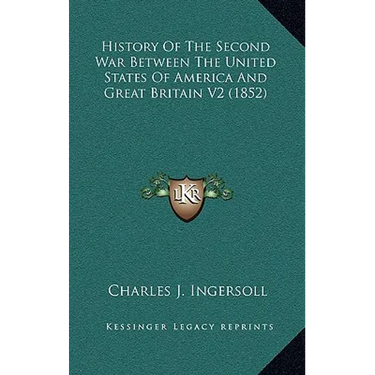 History Of The Second War Between The United States Of America And Great Britain V2 (1852)