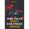 1000 Facts About Stranger Things