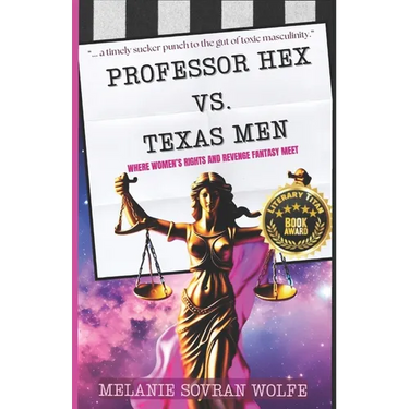 Professor Hex Vs Texas Men: Where Women's Rights and Revenge Fantasy Meet