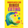 Mindfulness for Binge Eating